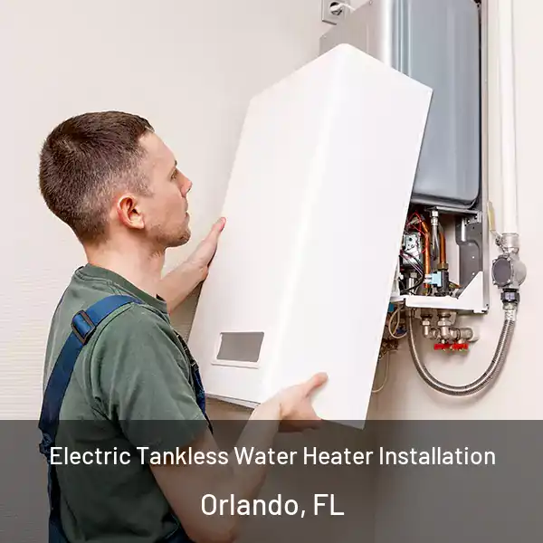  Electric Tankless Water Heater Installation Orlando, FL