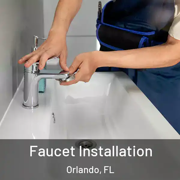  Faucet Installation Orlando, FL