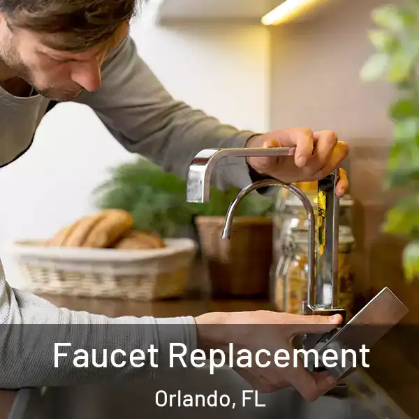 Faucet Replacement Orlando, FL