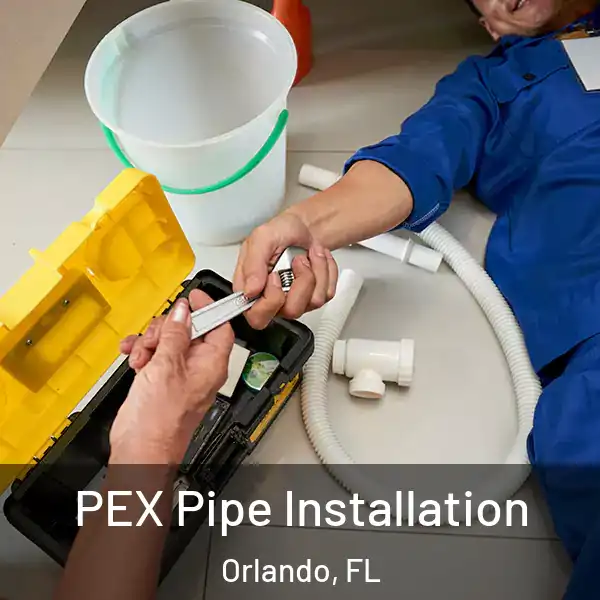  PEX Pipe Installation Orlando, FL