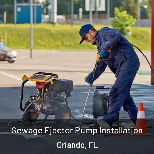  Sewage Ejector Pump Installation Orlando, FL